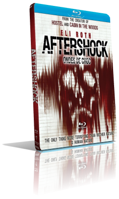 Aftershock (2012) Full Blu-Ray AVC ITA/ENG DTS-HD MA 5.1