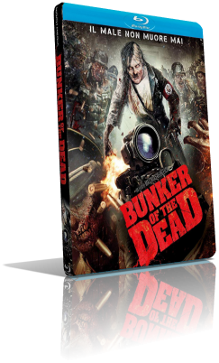 Bunker of the Dead (2015) BDRip 576p ITA/AC3 5.1 (Audio Da DVD) ENG/AC3 5.1 Subs MKV