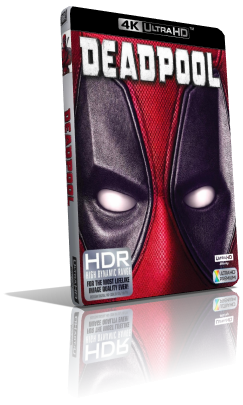 Deadpool (2016) [4K/HDR] Full Blu-Ray HVEC ITA/Multi DTS 5.1 ENG/AC3+TrueHD 7.1
