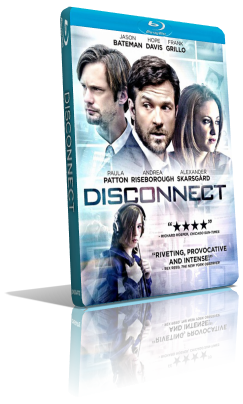 Disconnect (2014) BDRip 480p ITA/AC3 5.1 (Audio Da DVD) ENG/AC3 5.1 Sub MKV