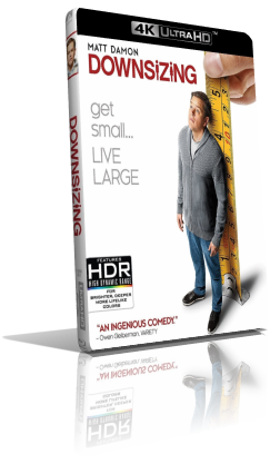 Downsizing – Vivere alla grande (2018) [4K/HDR] Full Blu-Ray HVEC ITA/Multi AC3 5.1 ENG/DTS-HD MA 7.1