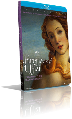Firenze e gli Uffizi – Viaggio nel cuore del Rinascimento (2015) HD 720p ITA/ENG AC3+DTS 5.1 Subs MKV