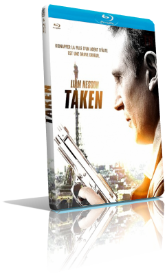 Io vi troverò – Taken (2008) HD 720p ITA/AC3+DTS 5.1 ENG/AC3 5.1 Subs MKV