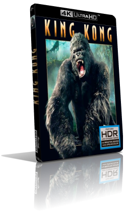 King Kong (2005) [EXTENDED] [HDR] UHD 2160p ITA/AC3+DTS 5.1 ENG/DTS-HD MA 5.1 Subs MKV