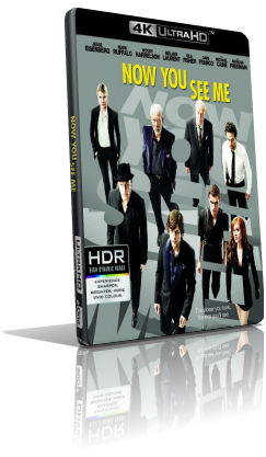 Now You See Me – I maghi del crimine (2013) [HDR] UHD 2160p ITA/AC3+DTS 5.1 ENG/TrueHD 7.1 Subs MKV