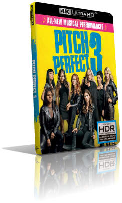 Pitch Perfect 3 (2018) [HDR] UHD 2160p ITA/AC3 5.1 (Audio da Itunes) ENG/DTS:X 7.1
