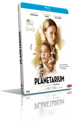 Planetarium (2017) FullHD 1080p ITA/AC3 5.1 (Audio Da DVD) FRE/AC3 5.1 Subs MKV