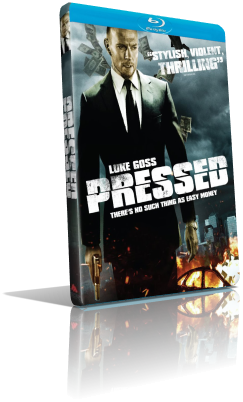 Pressed – Soldi pericolosi (2011) FullHD 1080p ITA/AC3 5.1 (Audio Da WEBDL) ENG/AC3+DTS 5.1 Subs MKV