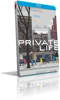 Private Life (2018) WEBRip 576p ITA/AC3 5.1 (Audio Da WEBDL) ENG/AC3 5.1 Subs MKV