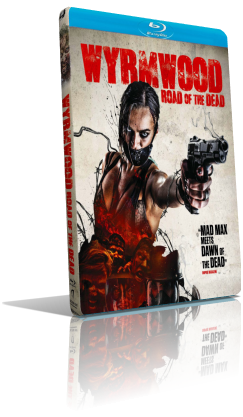 Road of the Dead – Wyrmwood (2014) FullHD 1080p ITA/ENG AC3+DTS 5.1 Subs MKV