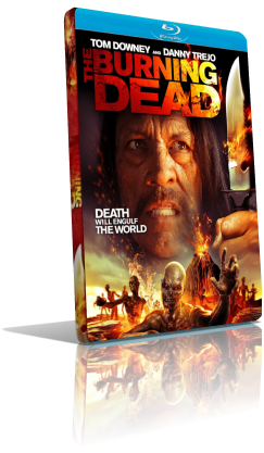 The Burning Dead (2015) HD 720p ITA/AC3 5.1 (Audio Da WEBDL) ENG/AC3+DTS 5.1 Subs MKV