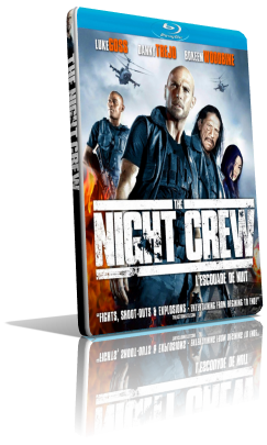 The Night Crew (2015) HD 720p ITA/AC3 5.1 (Audio Da DVD) ENG/AC3+DTS 5.1 Subs MKV