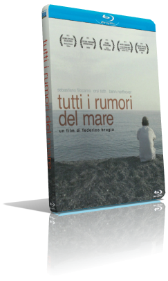 Tutti I Rumori Del Mare (2011) Full Blu Ray AVC ITA/ENG DTS-HD MA 5.1