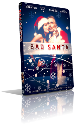 Babbo bastardo – Bad Santa (2003) Full DVD9 – ITA/Multi