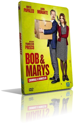 Bob & Marys – Criminali a domicilio (2018) Full DVD9 – ITA