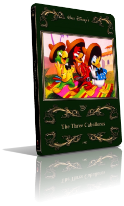 I tre caballeros – The Three Caballeros (1945) Full DVD5 – ITA/Multi