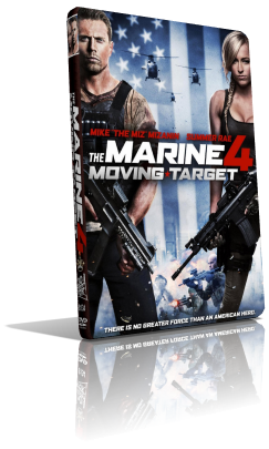Presa mortale 4: Moving Target – The Marine 4 (2015) DVD5 Compresso – ITA