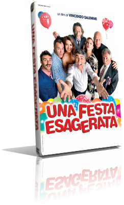 Una festa esagerata (2018) Full DVD9 – ITA