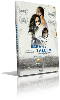 Sarah & Saleem – Là dove nulla è possibile (2019) Full DVD9 – ITA/ARA
