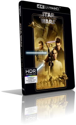 Star Wars – Episodio II – L’attacco dei cloni (2002) [HDR] UHD 2160p ITA/AC3+DTS 5.1 ENG/TrueHD 7.1 Subs MKV