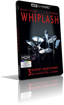 Whiplash (2015) [HDR] UHD 2160p ITA/AC3+DTS-HD MA 5.1 ENG/TrueHD 7.1 Subs MKV