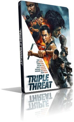 Triple Threat – Tripla Minaccia (2019) Full DVD9 – ITA/THA