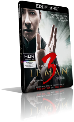 Ip Man 3 (2016)﻿ [HDR] UHD 2160p ITA/AC3+DTS 5.1 CHI/TrueHD 7.1 Subs MKV