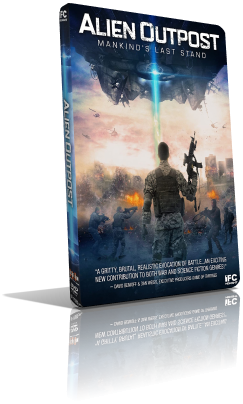 Alien Outpost – L’invasione (2015) Full DVD9 – ITA/ENG