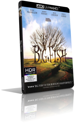 Big Fish – Le storie di una vita incredibile (2003) [4K/HDR] Full Blu-Ray HVEC ITA/Multi AC3 5.1 ENG/DTS-HD MA 7.1