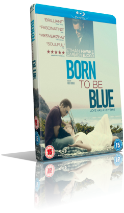 Born to Be Blue (2015) FullHD 1080p ITA/AC3 5.1 (Audio Da WEBDL) ENG/AC3+DTS 5.1 Subs MKV