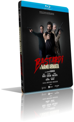 Bastardi a mano armata (2020) Full Blu-Ray AVC ITA/DTS-HD MA 5.1