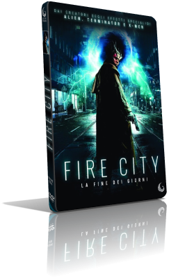Fire City: La fine dei giorni (2015) Full DVD9 – ITA/ENG
