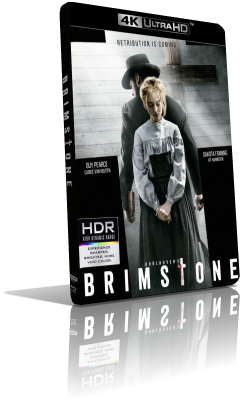 Brimstone (2016) [HDR] UHD 2160p ITA/AC3+DTS-HD MA 2.0 ENG/DTS-HD MA 5.1 Subs MKV