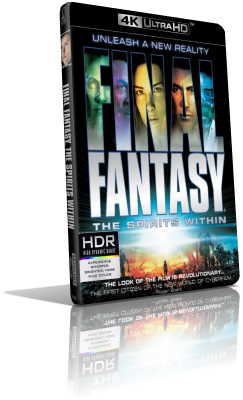 Final Fantasy (2001) [HDR] UHD 2160p ITA/AC3 5.1 ENG/TrueHD 7.1 Subs MKV