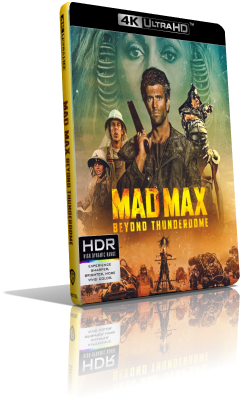 Mad Max 3 – Oltre la sfera del tuono (1985) [HDR] UHD 2160p ITA/AC3 2.0 ENG/TrueHD 7.1 Subs MKV