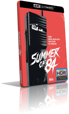 Summer of ’84 (2018) [HDR] UHD 2160p ITA/AC3 5.1 (Audio Da WEBDL) ENG/DTS-HD MA 5.1 Subs MKV