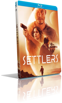 Settlers – Colonia Marziana (2021) FullHD 1080p ITA/EAC3 5.1 (Audio Da WEBDL) ENG/AC3+DTS 5.1 Subs MKV