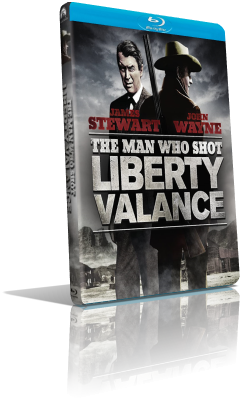 L’uomo che uccise Liberty Valance (1962) FullHD 1080p ITA/AC3 2.0 ENG/AC3+TrueHD 5.1 Subs MKV