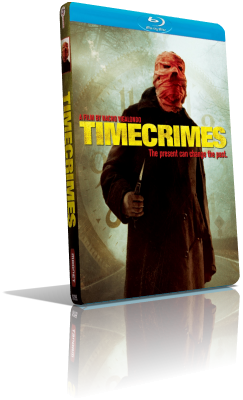 Timecrimes (2007) FullHD 1080p ITA/AC3 5.1 (Audio Da WEBDL) SPA/AC3+DTS 5.1 Subs MKV