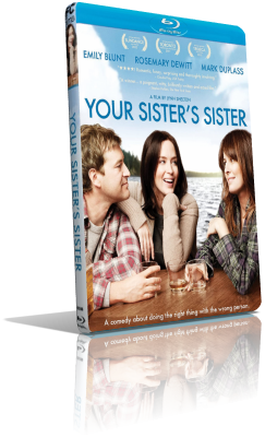 Your Sister’s Sister (2011) HD 720p ITA/EAC3 5.1 (Audio Da DVD) ENG/AC3+DTS 5.1 Subs MKV