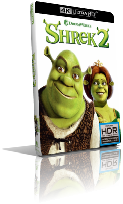 Shrek 2 (2004) [HDR] UHD 2160p ITA/AC3 5.1 ENG/DTS:X 7.1 Subs MKV