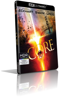 The Core (2003) [HDR] UHD 2160p ITA/AC3 5.1 (Audio Da DVD) ENG/DTS-HD MA 5.1 Subs MKV