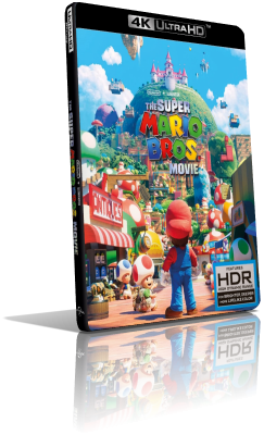 Super Mario Bros. Il film (2023) [HDR] UHD 2160p ITA/AC3+EAC3 7.1 ENG/TrueHD 7.1 Subs MKV