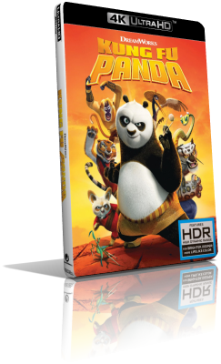 Kung Fu Panda (2008) [HDR] UHD 2160p ITA/AC3 5.1 ENG/TrueHD 7.1 Subs MKV