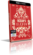 Ocean's Eleven - Fate il vostro gioco (2001) [HDR] UHD 2160p ITA/AC3 5.1 ENG/DTS-HD MA 5.1 Subs MKV