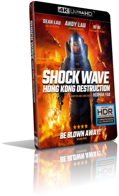 Shock Wave – Ultimatum a Hong Kong (2020) [HDR] UHD 2160p ITA/EAC3 5.1 (Audio Da WEBDL) CHI/TrueHD 7.1 Subs MKV