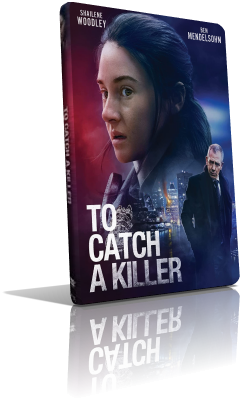 To Catch a Killer: L’uomo che odiava tutti (2023) Full DVD9 – ITA/ENG