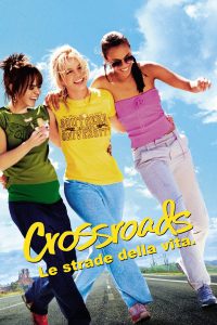 Crossroads – Le strade della vita [HD] (2002)