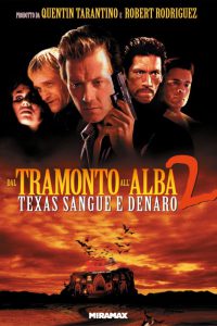 Dal tramonto all’alba 2 – Texas, sangue e denaro [HD] (1999)
