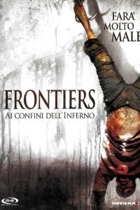 Frontiers – Ai confini dell’inferno [HD] (2007)